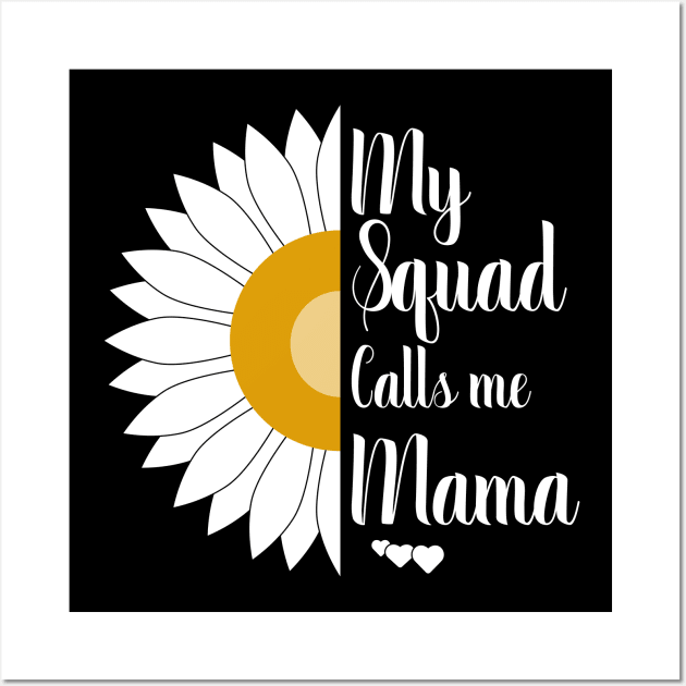 my squad calls me mama Wall Art by FabulousDesigns